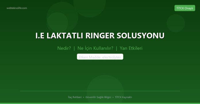 I.E LAKTATLI RINGER SOLUSYONU nedir ne işe yarar - ilaç bilgisi