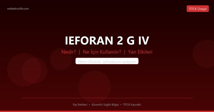 IEFORAN 2 G IV nedir ne işe yarar - ilaç bilgisi