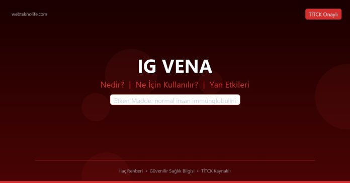 IG VENA nedir ne işe yarar - ilaç bilgisi