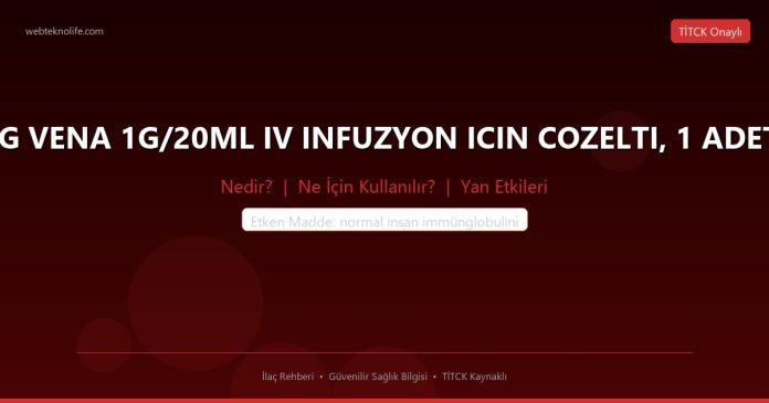IG VENA 1G/20ML IV INFUZYON ICIN COZELTI, 1 ADET nedir ne işe yarar - ilaç bilgisi