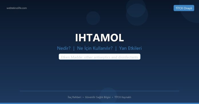 IHTAMOL nedir ne işe yarar - ilaç bilgisi