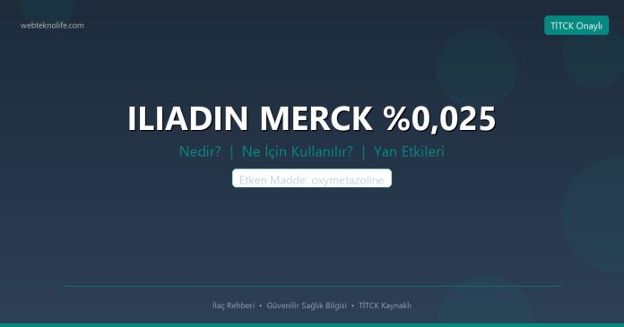 ILIADIN MERCK %0,025 nedir ne işe yarar - ilaç bilgisi