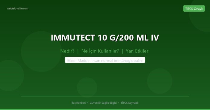 IMMUTECT 10 G/200 ML IV nedir ne işe yarar - ilaç bilgisi