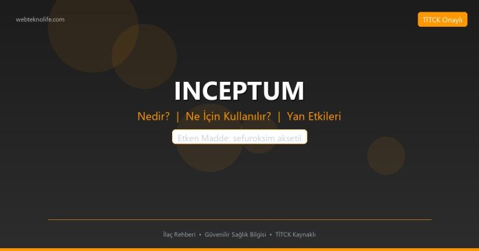 INCEPTUM nedir ne işe yarar - ilaç bilgisi