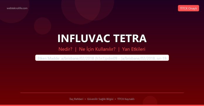 INFLUVAC TETRA nedir ne işe yarar - ilaç bilgisi