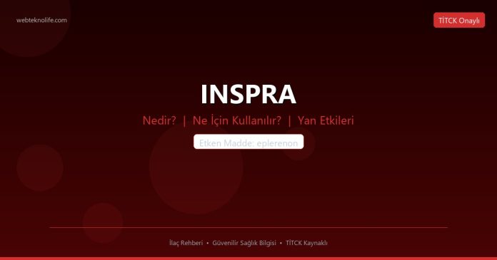 INSPRA nedir ne işe yarar - ilaç bilgisi