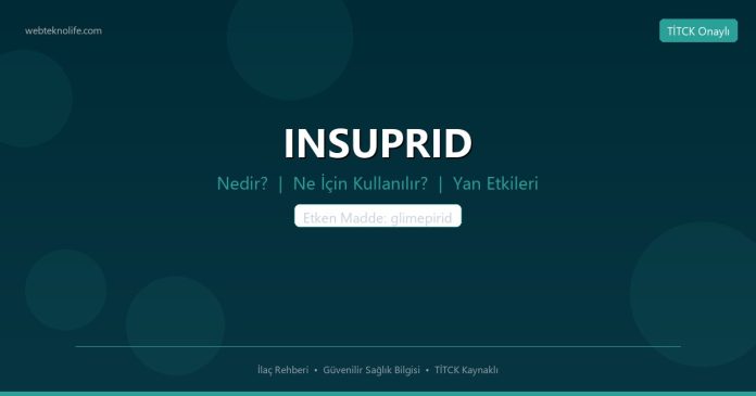 INSUPRID nedir ne işe yarar - ilaç bilgisi