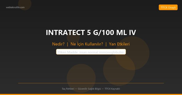 INTRATECT 5 G/100 ML IV nedir ne işe yarar - ilaç bilgisi