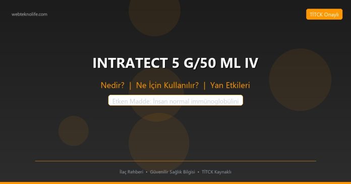 INTRATECT 5 G/50 ML IV nedir ne işe yarar - ilaç bilgisi
