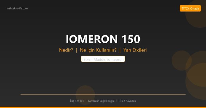 IOMERON 150 nedir ne işe yarar - ilaç bilgisi