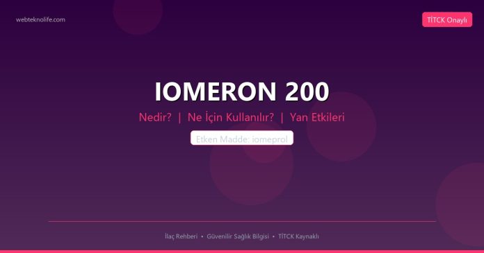 IOMERON 200 nedir ne işe yarar - ilaç bilgisi