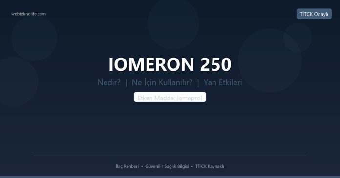 IOMERON 250 nedir ne işe yarar - ilaç bilgisi