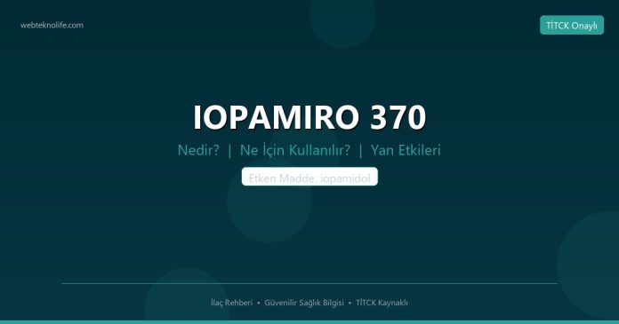 IOPAMIRO 370 nedir ne işe yarar - ilaç bilgisi