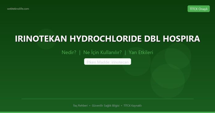 IRINOTEKAN HYDROCHLORIDE DBL HOSPIRA nedir ne işe yarar - ilaç bilgisi