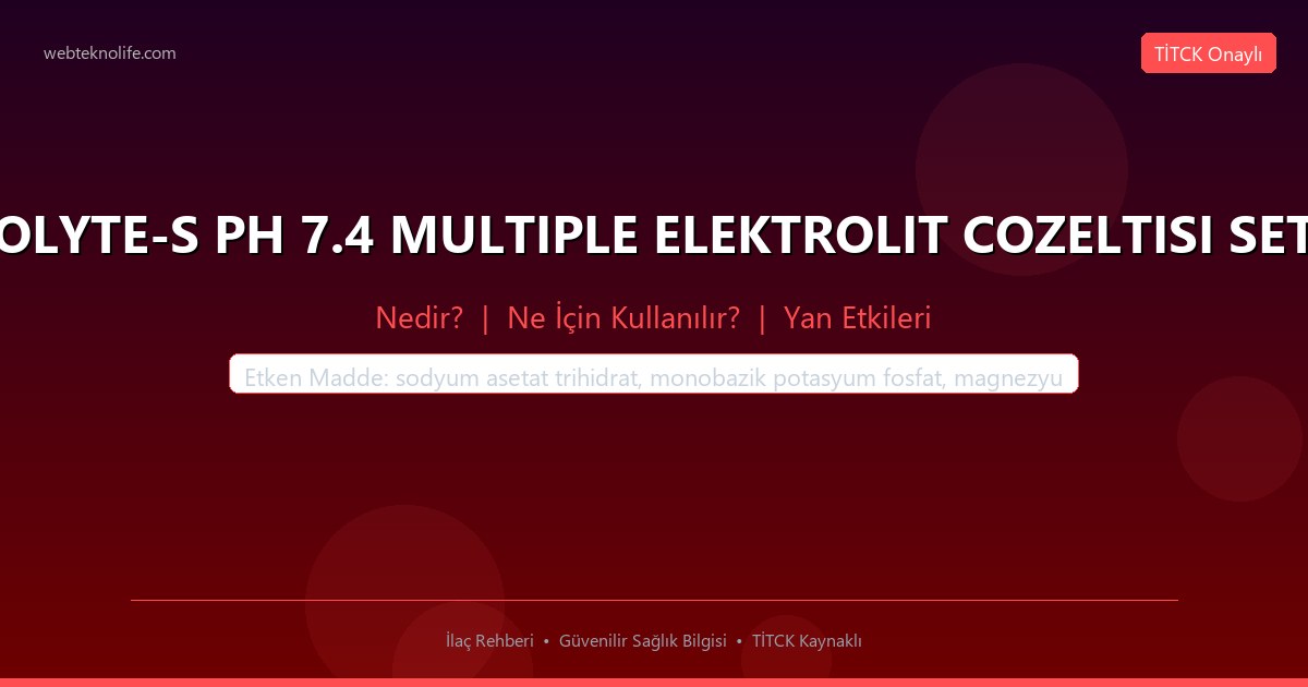 ISOLYTE-S PH 7.4 MULTIPLE ELEKTROLIT COZELTISI SETLI nedir ne icin kullanilir