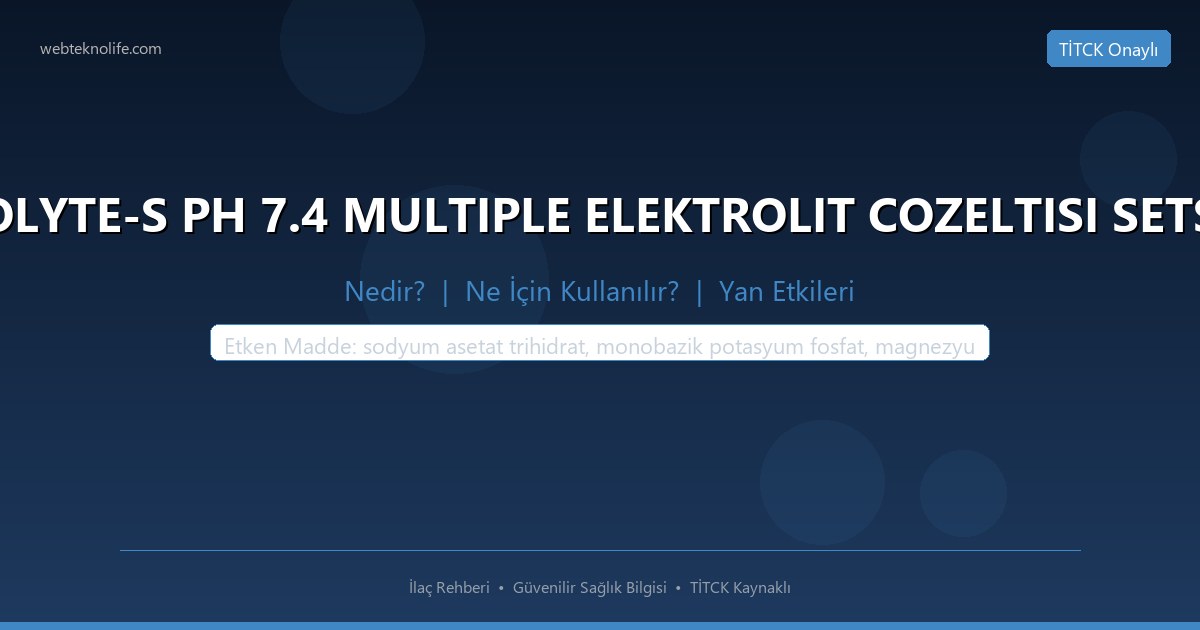 ISOLYTE-S PH 7.4 MULTIPLE ELEKTROLIT COZELTISI SETSIZ nedir ne icin kullanilir