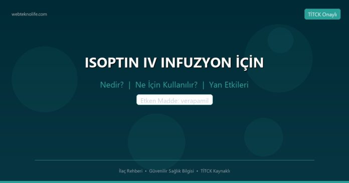 ISOPTIN IV INFUZYON İÇİN nedir ne işe yarar - ilaç bilgisi