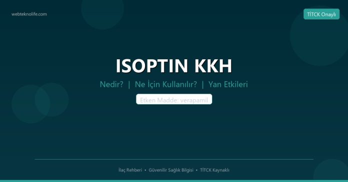 ISOPTIN KKH nedir ne işe yarar - ilaç bilgisi
