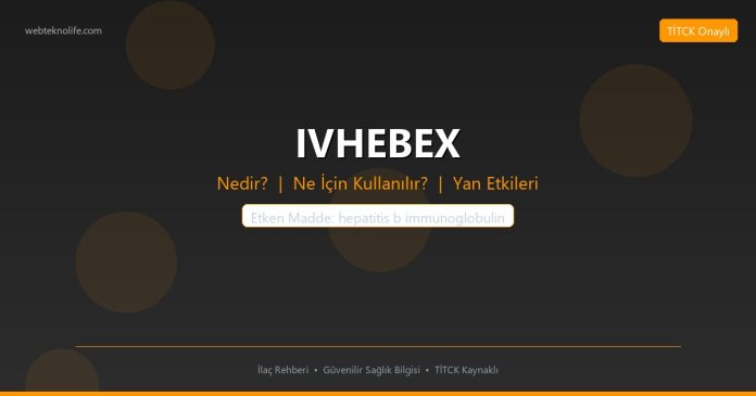 IVHEBEX nedir ne işe yarar - ilaç bilgisi