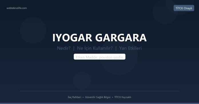 IYOGAR GARGARA nedir ne işe yarar - ilaç bilgisi