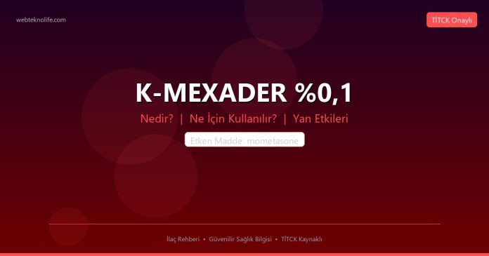 K-MEXADER %0,1 nedir ne işe yarar - ilaç bilgisi