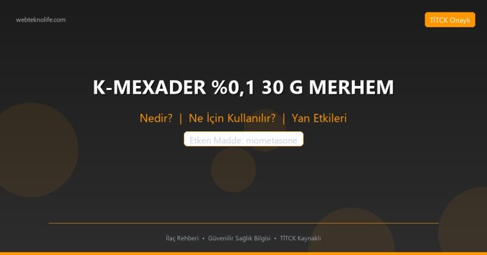 K-MEXADER %0,1 30 G MERHEM nedir ne işe yarar - ilaç bilgisi