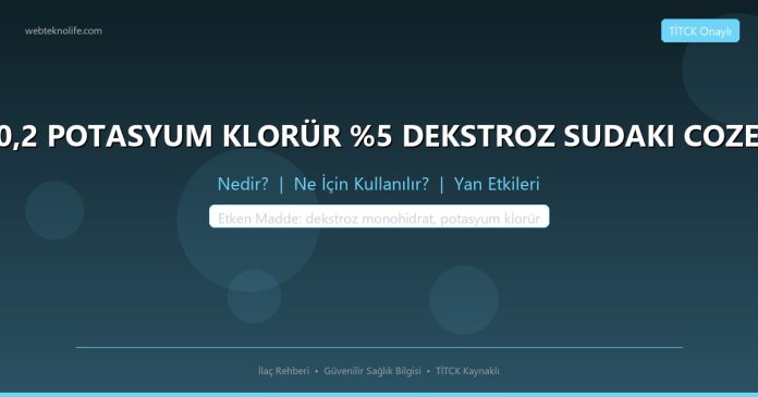 KADALEX %0,2 POTASYUM KLORÜR %5 DEKSTROZ SUDAKI COZELTISI SETSIZ nedir ne işe yarar - ilaç bilgisi