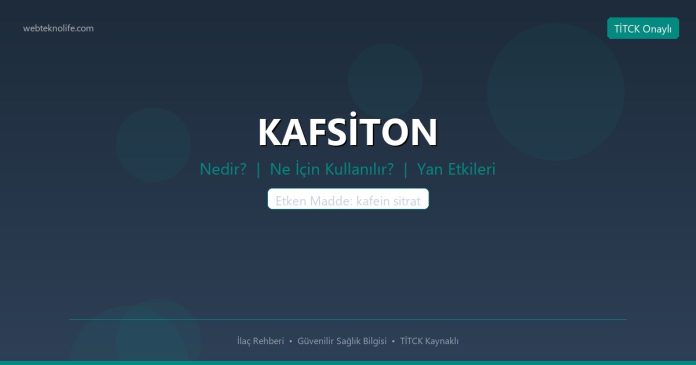 KAFSİTON nedir ne işe yarar - ilaç bilgisi