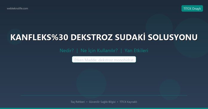 KANFLEKS DEKSTROZ SUDAKİ SOLUSYONU nedir ne işe yarar - ilaç bilgisi