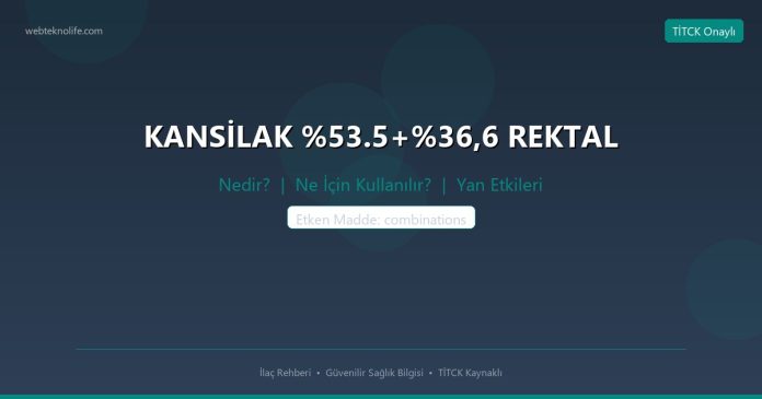 KANSİLAK .5+,6 REKTAL nedir ne işe yarar - ilaç bilgisi