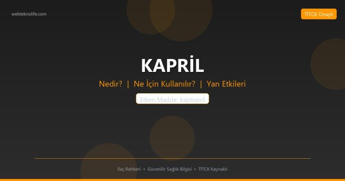 KAPRİL nedir ne işe yarar - ilaç bilgisi