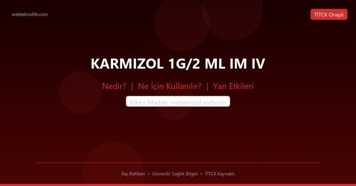 KARMIZOL 1G/2 ML IM IV nedir ne işe yarar - ilaç bilgisi