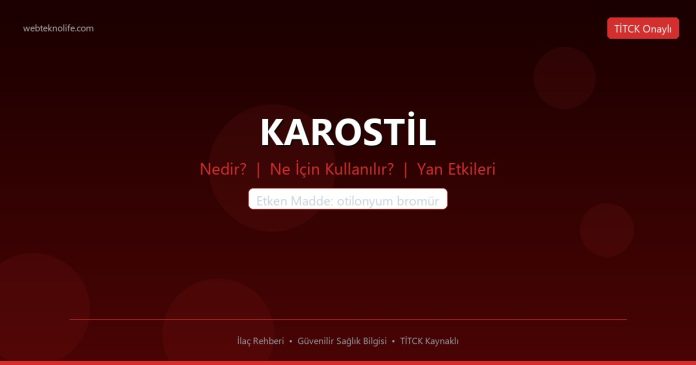 KAROSTİL nedir ne işe yarar - ilaç bilgisi