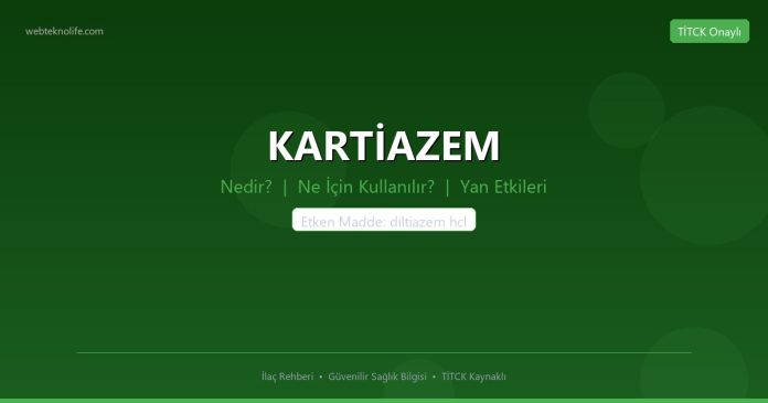 KARTİAZEM nedir ne işe yarar - ilaç bilgisi