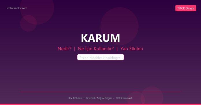 KARUM nedir ne işe yarar - ilaç bilgisi