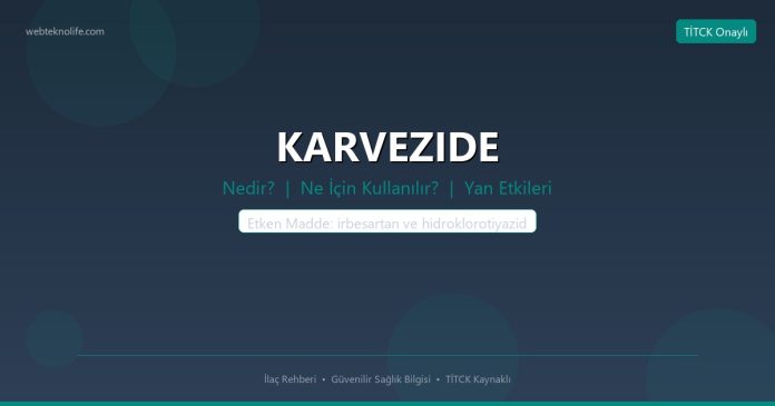 KARVEZIDE nedir ne işe yarar - ilaç bilgisi