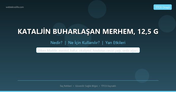 KATALJİN BUHARLAŞAN MERHEM, 12,5 G nedir ne işe yarar - ilaç bilgisi