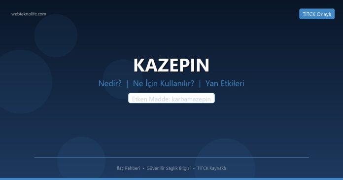 KAZEPIN nedir ne işe yarar - ilaç bilgisi