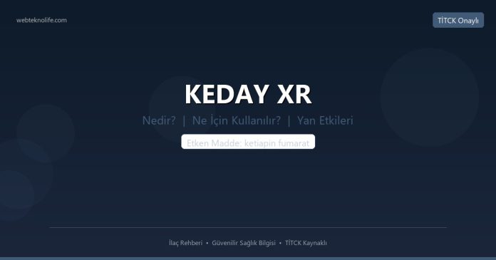 KEDAY XR nedir ne işe yarar - ilaç bilgisi