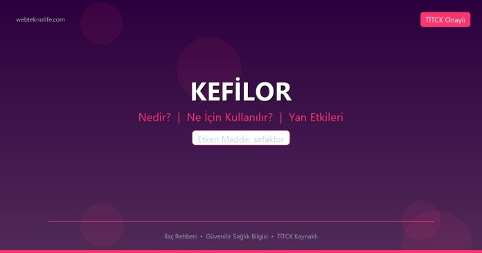 KEFİLOR nedir ne işe yarar - ilaç bilgisi