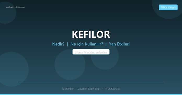KEFILOR nedir ne işe yarar - ilaç bilgisi