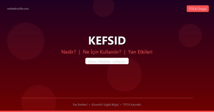 KEFSID nedir ne işe yarar - ilaç bilgisi