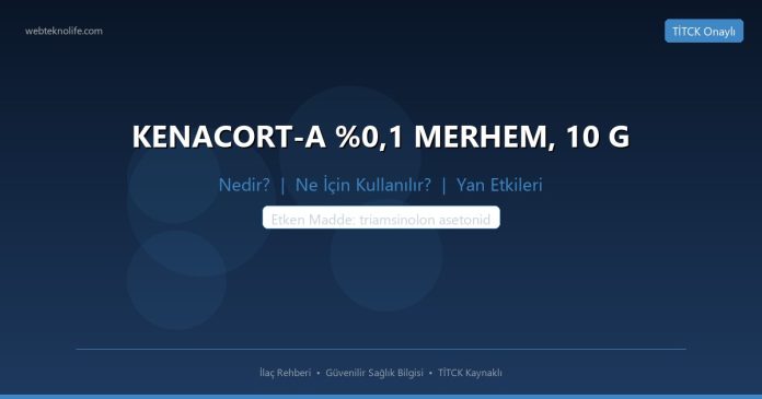 KENACORT-A %0,1 MERHEM, 10 G nedir ne işe yarar - ilaç bilgisi
