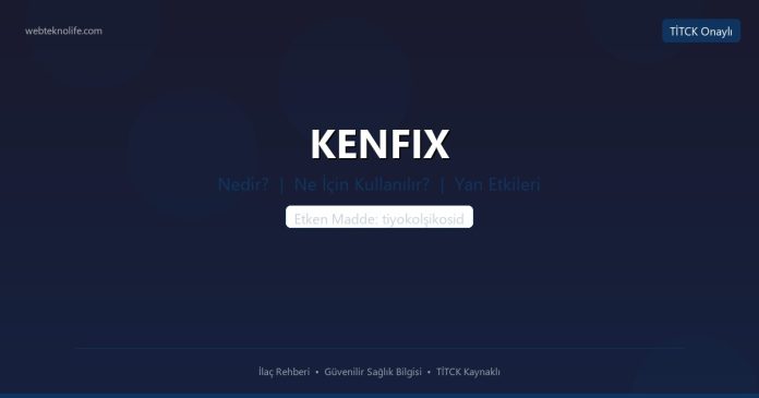 KENFIX nedir ne işe yarar - ilaç bilgisi