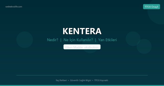 KENTERA nedir ne işe yarar - ilaç bilgisi