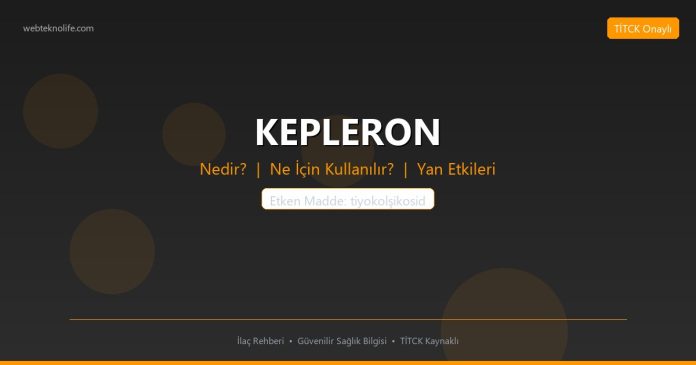 KEPLERON nedir ne işe yarar - ilaç bilgisi