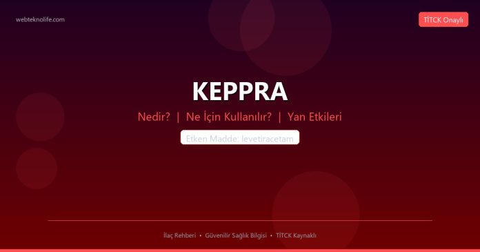 KEPPRA nedir ne işe yarar - ilaç bilgisi