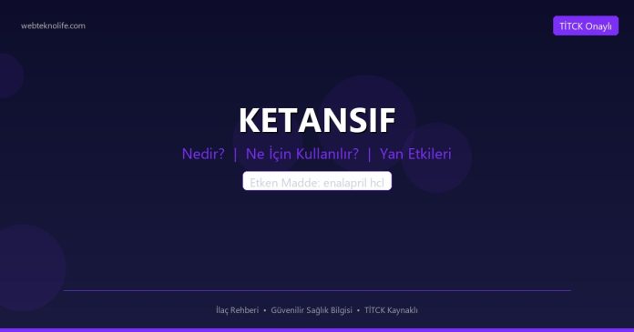 KETANSIF nedir ne işe yarar - ilaç bilgisi