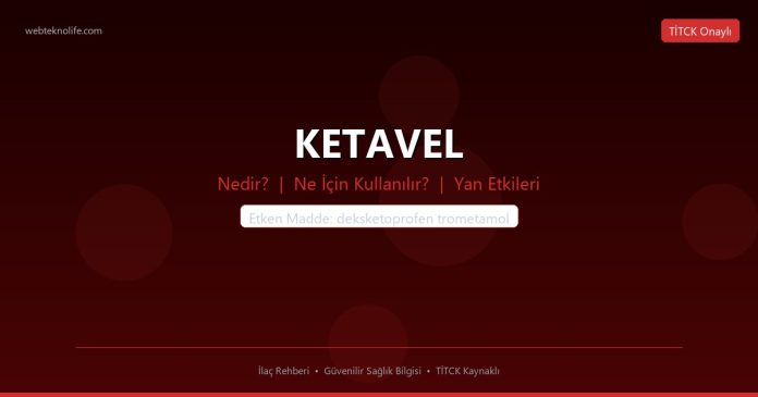 KETAVEL nedir ne işe yarar - ilaç bilgisi