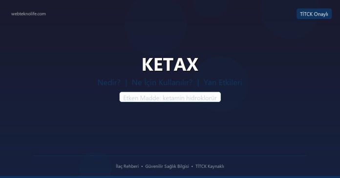 KETAX nedir ne işe yarar - ilaç bilgisi